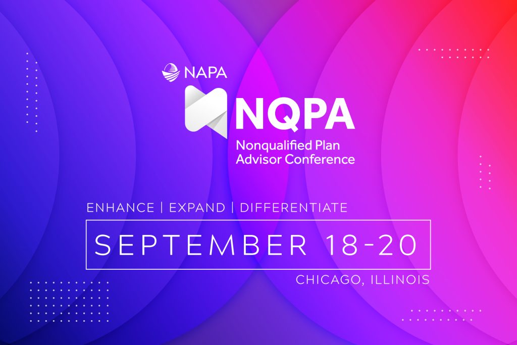 NAPA Nonqualified Plan Advisor Conference Sep. 1820, 2023 • Chicago, IL